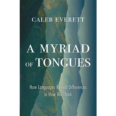 Abbildung von A Myriad of Tongues: How Languages Reveal Differences in We Think