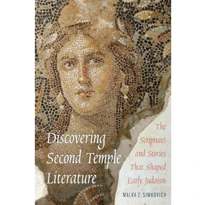 Abbildung von Discovering Second Temple Literature: The Scriptures and Stories That Shaped Early Judaism