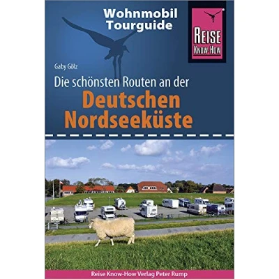 Abbildung von Reise Know How Wohnmobil Tourguide Deutsche Nordseeküste mit Hamburg und Bremen: Die schönsten Routen