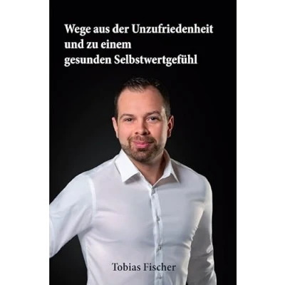 Abbildung von Wege aus der Unzufriedenheit und zu einem gesunden Selbstwertgefühl