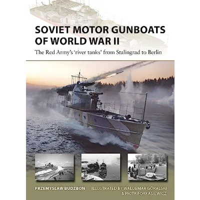 Abbildung von Soviet Motor Gunboats of World War II: The Red Army&#039;s &#039;river tanks&#039; from Stalingrad to Berlin (New Vanguard)