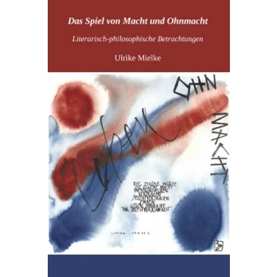 Abbildung von Das Spiel von Macht und Ohnmacht: literarisch philosophische Betrachtungen