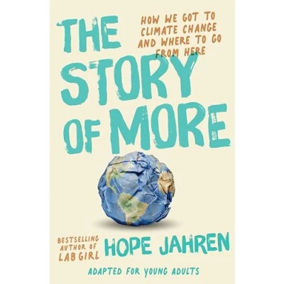 Abbildung von The Story of More (Adapted for Young Adults): How We Got to Climate Change and Where Go from Here