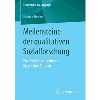 Abbildung von Meilensteine der qualitativen Sozialforschung: Eine Einführung entlang klassischer Studien (Studientexte zur Soziologie)
