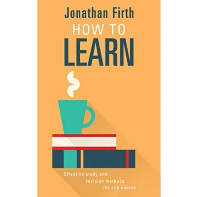 Abbildung von How to Learn: Effective study and revision methods for any course