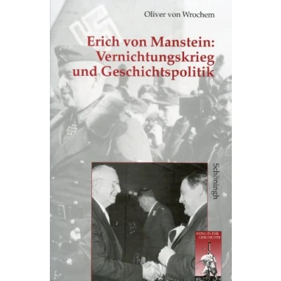 Abbildung von Vernichtungskrieg und Geschichtspolitik: Erich von Manstein: 2. Auflage (Krieg in der Geschichte)