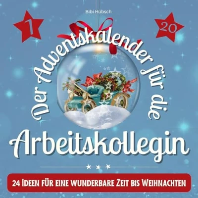 Abbildung von Der Adventskalender für die Arbeitskollegin: 24 Ideen eine wunderbare Zeit bis Weihnachten