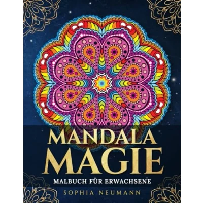 Abbildung von Mandala Magie: Malbuch für Erwachsene mit über 50 faszinierenden Mandalas Entspannung, Stressabbau und Achtsamkeit durch das Ausmalen von kunstvollen beruhigenden Mustern