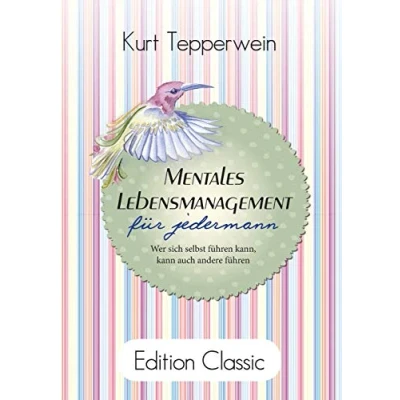 Abbildung von Mentales Lebensmanagement für jedermann: Wer sich selbst führen kann, kann auch andere