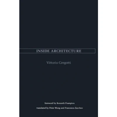 Abbildung von Inside Architecture (The Graham Foundation/Mit Series in Contemporary Architectural Discourse)