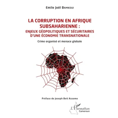 Abbildung von La corruption en Afrique subsaharienne : enjeux géopolitiques et sécuritaires d&#039;une économie transnationale: Crime organisé menace globale