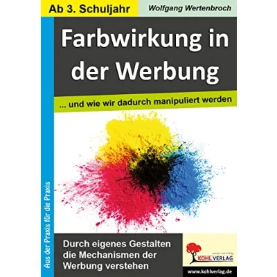 Abbildung von Farbwirkung in der Werbung: ... und wie wir dadurch manipuliert werden