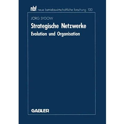 Abbildung von Strategische Netzwerke. Evolution und Organisation (neue betriebswirtschaftliche forschung (nbf))