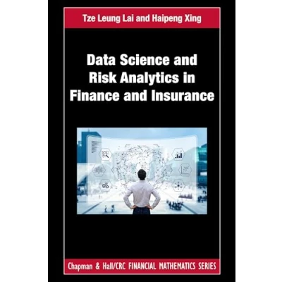 Abbildung von Data Science and Risk Analytics in Finance Insurance: Financial Models Statistical Methods (Chapman Hall/Crc Mathematics)