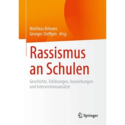 Abbildung von Rassismus an Schulen: Geschichte, Erklärungen, Auswirkungen und Interventionsansätze
