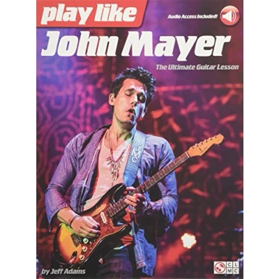Abbildung von Play Like John Mayer: The Ultimate Guitar Lesson (Book/Online Audio): Lesson, With Downloadable Audio
