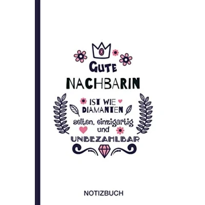 Abbildung von Gute Nachbarin ist wie Diamanten selten, einzigartig und unbezahlbar: A5 Notizbuch als Geschenk für eine /punktiert Geschenke zum GeburtstagGeburtstagsgeschenk Kollegin