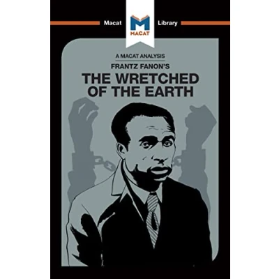 Abbildung von An Analysis of Frantz Fanon&#039;s the Wretched Earth (The Macat Library)