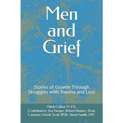 Abbildung von Men and Grief: Stories of Growth Through Struggles with Trauma Loss