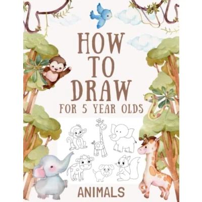 Abbildung von How to Draw Animals for 5 Year Olds: Easy Step by Drawing Tutorial Kids Learn