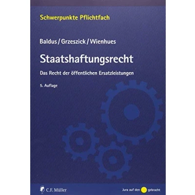 Abbildung von Staatshaftungsrecht: Das Recht der öffentlichen Ersatzleistungen (Schwerpunkte Pflichtfach)