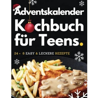 Abbildung von Kochbuch für Teenager Adventskalender Xmas Vibes in der Küche 24 +8 easy Rezepte die beste Adventszeit ever!: Dein ultimativer Adventskalender: ... Teenager, Weihnachten rocken