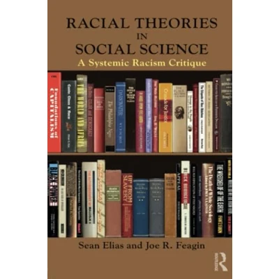 Abbildung von Racial Theories in Social Science: A Systemic Racism Critique (New Critical Viewpoints on Society)
