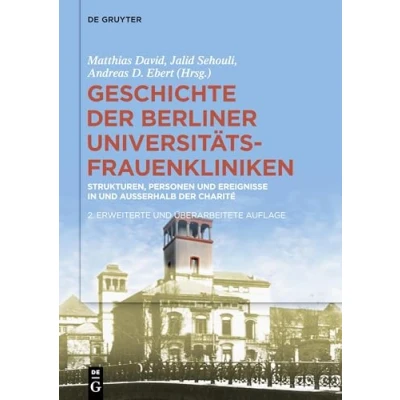 Abbildung von Geschichte der Berliner Universitäts Frauenkliniken: Strukturen, Personen und Ereignisse in außerhalb Charité