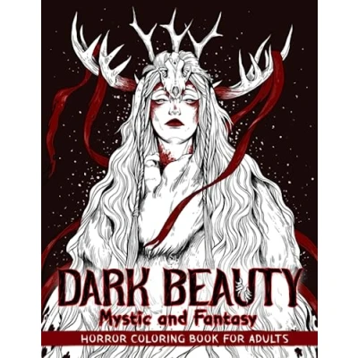 Abbildung von Dark Beauty Mystic and Fantasy: Horror Coloring Book for Adults Features Haunting Illustrations of Creepy, Mysterious, Enchanting, Gorgeous Women Stress Relief Relaxation