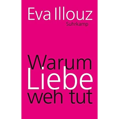 Abbildung von Warum Liebe weh tut: Eine soziologische Erklärung. Geschenkausgabe (suhrkamp pocket)