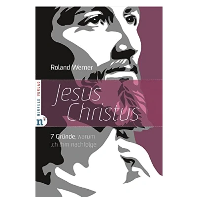 Abbildung von Jesus Christus. 7 Gründe, warum ich ihm nachfolge