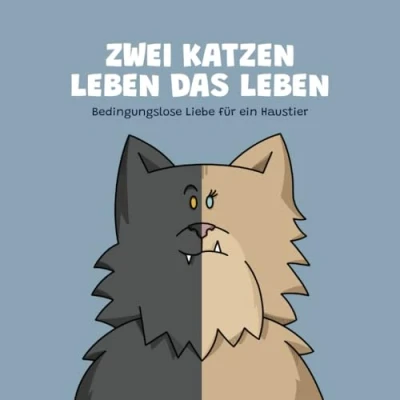 Abbildung von ZWEI KATZEN LEBEN DAS LEBEN: Bedingungslose Liebe für ein Haustier