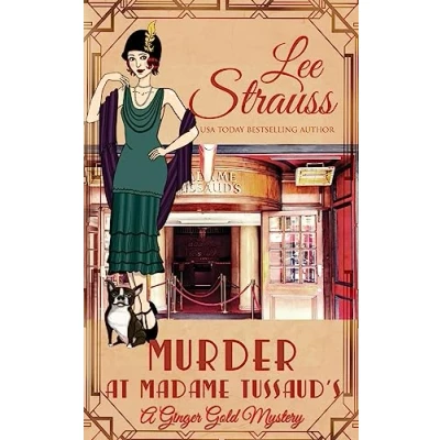 Abbildung von Murder at Madame Tussauds: a 1920s cozy historical mystery (A Ginger Gold Mystery, Band 23)