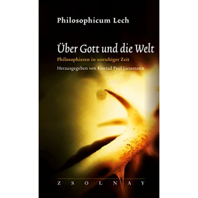 Abbildung von Über Gott und die Welt: Philosophieren in unruhiger Zeit