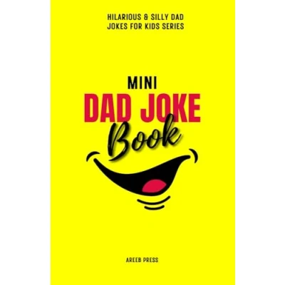 Abbildung von Mini Dad Joke Book: A hilarious Book with terribly awesome jokes, short puns, and gags for fathers (Hilarious &amp; Silly Jokes Kids Series)