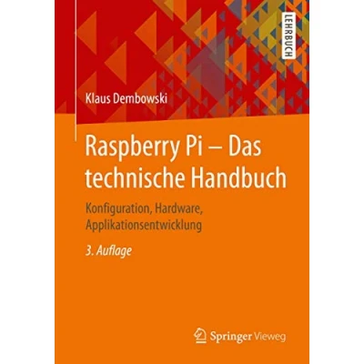 Abbildung von Raspberry Pi Das technische Handbuch: Konfiguration, Hardware, Applikationsentwicklung