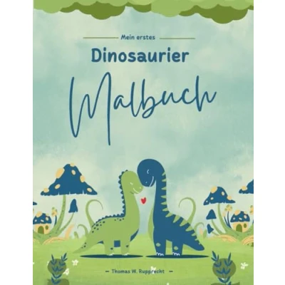 Abbildung von Dinosaurier Malbuch Meine ersten Dino Abenteuer für Kinder von 4 10 Jahre