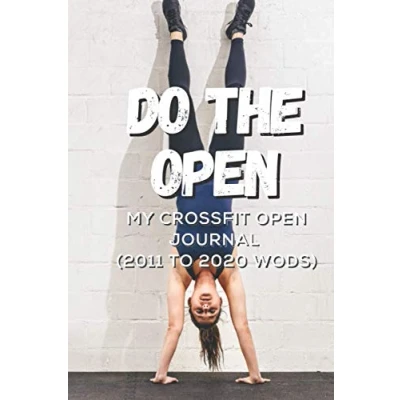 Abbildung von Do The Open.: My Crossfit Open Journal (2011 to 2020 Wods)