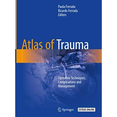 Abbildung von Atlas of Trauma: Operative Techniques, Complications and Management