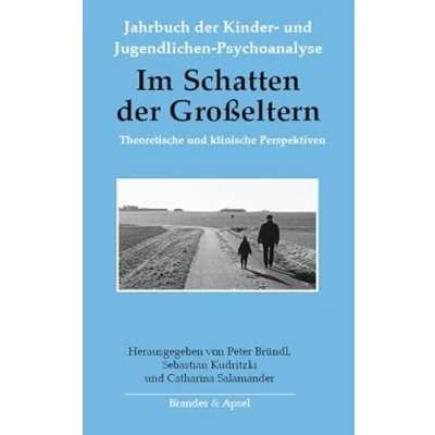 Abbildung von Im Schatten der Großeltern: Theoretische und klinische Perspektiven (Jahrbuch Kinder Jugendlichen Psychoanalyse)