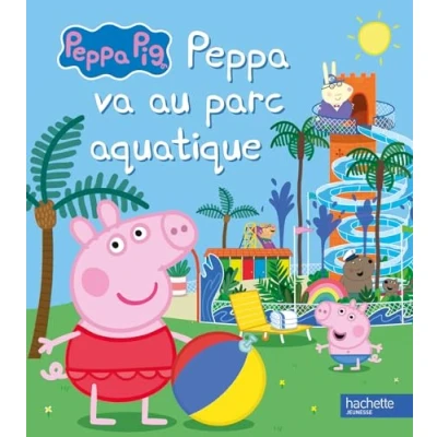 Abbildung von Peppa Pig va au parc aquatique: Album RC