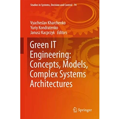 Abbildung von Green IT Engineering: Concepts, Models, Complex Systems Architectures (Studies in Systems, Decision and Control, 74, Band 74)