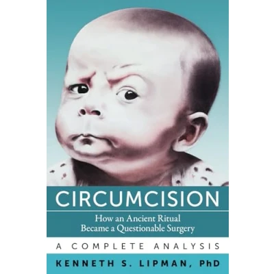 Abbildung von Circumcision: How an Ancient Ritual Became a Questionable Surgery—A Complete Analysis