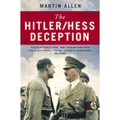 Abbildung von the HITLERHESS DECEPTION: British Intelligence&#039;s Best Kept Secret of Second World War
