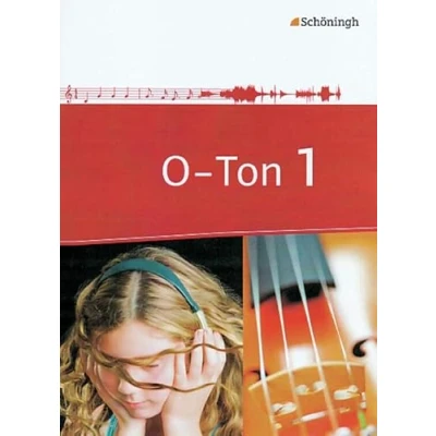 Abbildung von O Ton Arbeitsbücher für den Musikunterricht in der Sekundarstufe I: Schülerband 1: Schulbuch (O Ton: Ausgabe 2011)