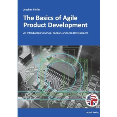 Abbildung von The Basics of Agile Product Development: An Introduction to Scrum, Kanban, and Lean Development