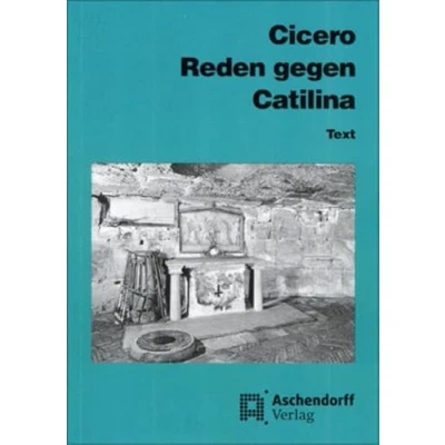 Abbildung von Cicero: Reden gegen Catilina: Vollständige Ausgabe. Text (Aschendorffs Sammlung lateinischer und griechischer Klassiker: Lateinische Texte Kommentare)