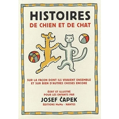 Abbildung von Histoires de chien et chat : sur la façon dont ils vivaient ensemble bien d&#039;autres choses encore