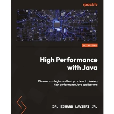 Abbildung von high performance with Java: Discover strategies and best practices to develop Java applications