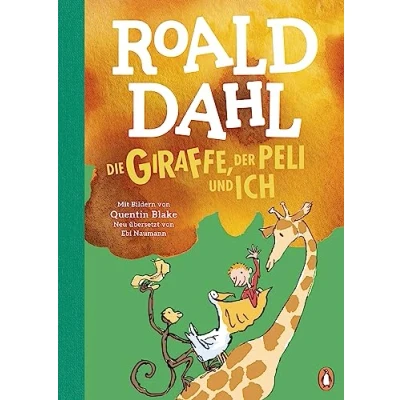 Abbildung von Die Giraffe, der Peli und ich: Neu übersetzt von Ebi Naumann. weltberühmte Geschichte farbig illustriert für Kinder ab 6 Jahren
